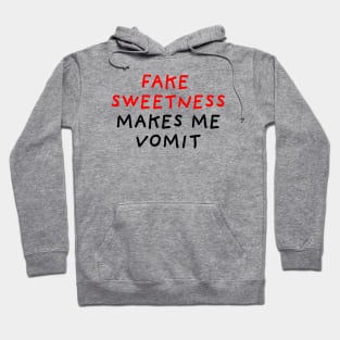 Fake Sweetness Hoodie